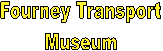 Fourney Transport
Museum