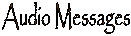 Audio Messages