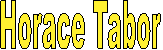 Horace Tabor
