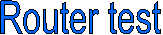 Router test
