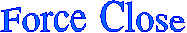 Force Close