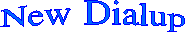 New Dialup