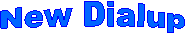 New Dialup