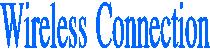 Wireless Connection